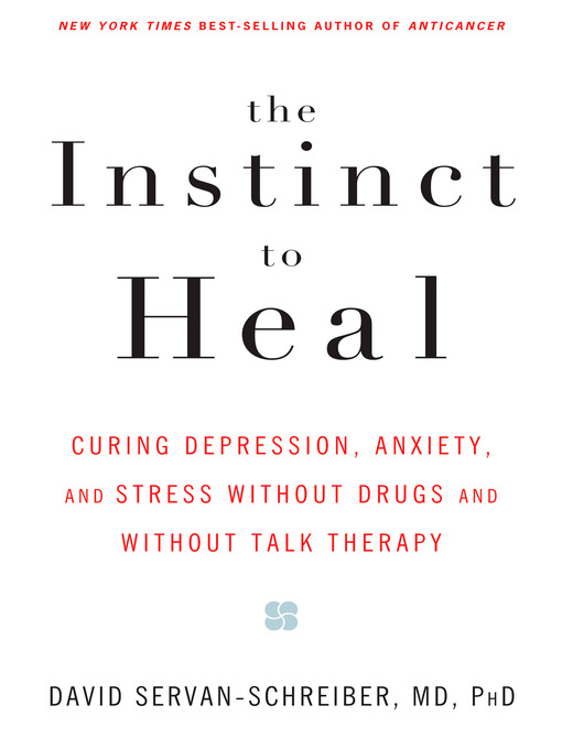 Title details for The Instinct to Heal by David Servan-Schreiber, MD, PhD - Wait list